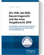Die VOB, das BGB-Bauvertragsrecht und das neue Vergaberecht 2019
